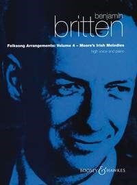 Britten: Folksong Arrangements Volume 4 : Moore's Irish Melodies High Voice published by Boosey & Hawkes