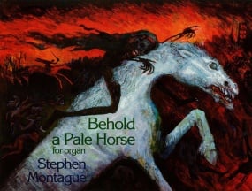 Montague: Behold a Pale Horse for Organ published by UMP