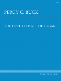 Buck: First Year at the Organ published by Stainer & Bell