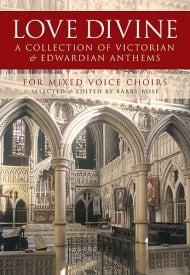 Love Divine - A Collection Of Victorian And Edwardian Anthems published by Novello