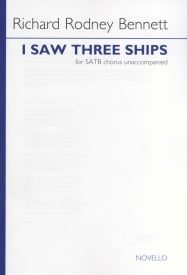 Bennett: I Saw Three Ships SATB published by Novello