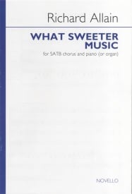 Allain: What Sweeter Music SATB published by Novello