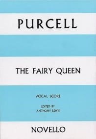 Purcell: The Fairy Queen published by Novello - Vocal Score