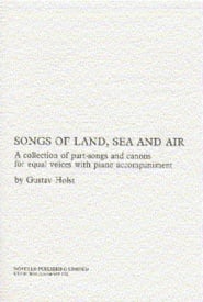 Holst: Songs Of Land, Sea And Air published by Novello