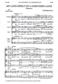 Elgar: My Love Dwelt in a Northern Land SATB published by Novello