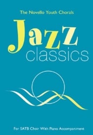 The Novello Youth Chorals: Jazz Classics (SATB) published by Novello