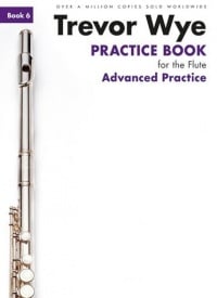 Trevor Wye Practice Book for Flute Volume 6 - Advanced Practice published by Novello