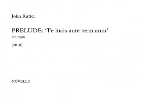 Rutter: Prelude Te lucis ante terminum for Organ published by Novello