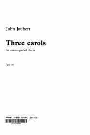 Joubert: Three Carols Opus 102 SATB published by Novello