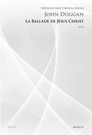 Duggan: La Ballade De Jesus Christ SATB published by Novello