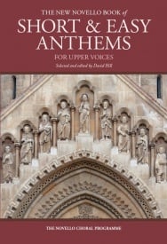 The New Novello Book Of Short & Easy Anthems For Upper Voices published by Novello