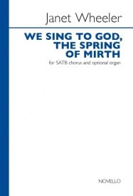Wheeler: We Sing To God, The Spring Of Mirth SATB published by Novello