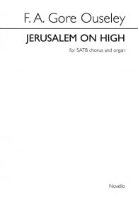 Ouseley: Jerusalem On High SATB published by Novello