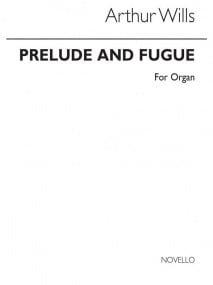 Wills: Prelude & Fugue for Organ published by Novello