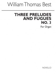 Best, W T: Prelude & Fugue No 3 in E minor for Organ published by Novello