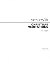 Wills: Christmas Meditations for Organ published by Novello