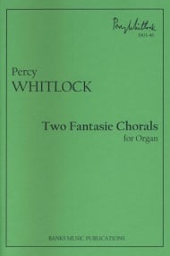 Whitlock: Two Fantasie Chorales for Organ published by Banks