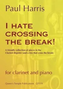 Harris: I Hate Crossing the Break for Clarinet published by Queens Temple