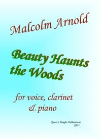 Arnold: Beauty Haunts The Woods for Voice, Clarinet & Piano published by Queen's Temple
