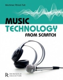 Music Technology From Scratch published by Rhinegold