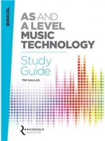 Edexcel AS/A Level Music Technology Study Guide 2017 published by Rhinegold