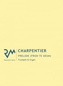 Charpentier: Prelude (from Te Deum) for Trumpet published by Resonata
