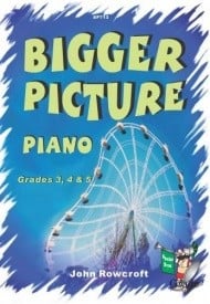 Rowcroft: Bigger Picture Grade 3, 4 & 5 for Piano published by Spartan