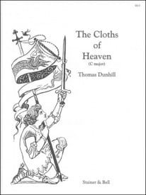 Dunhill: Cloths of Heaven in C published by Stainer and Bell