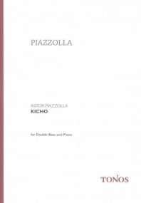 Piazzolla: Kicho for Double Bass published by Tonos