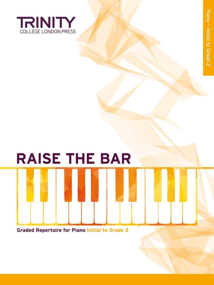 Raise The Bar for Piano - Initial to Grade 2 published by Trinity