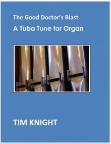 Knight: The Good Doctor's Blast - A Tuba Tune  for Organ published by Knight