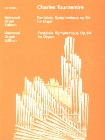Tournemire: Fantaisie Symphonique Opus 64 for Organ published by Universal Edition
