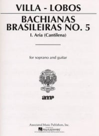 Villa-Lobos: Bachianas Brasileiras No. 5 - 1. Aria (Cantilana) for Voice & Guitar published by Schirmer