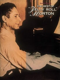 The Best Of Jelly Roll Morton Piano Solos published by Hal Leonard