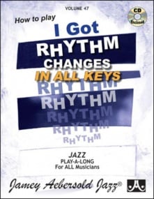 Aebersold 47: I Got Rhythm - Changes In All Keys for All Instruments (Book & CD)