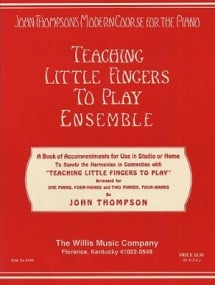 John Thompson's Modern Piano Course: Teaching Little Fingers To Play Ensemble