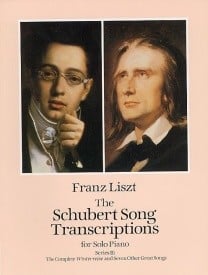 Liszt: Schubert Song Transcriptions For Solo Piano Series II published by Dover