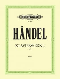 Handel: Keyboard Works Volume 5 for Piano published by Peters