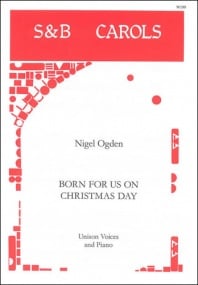 Ogden: Born for us on Christmas Day (Unison) published by Stainer and Bell
