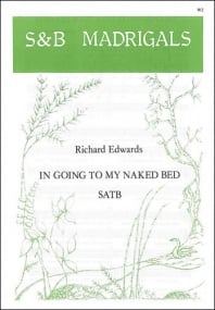 Edwards: In going to my naked bed SATB published by Stainer and Bell