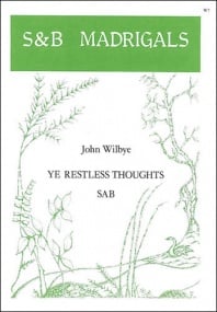 Wilbye: Ye restless thoughts SAB published by Stainer & Bell