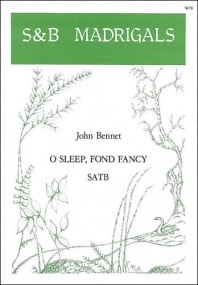 Bennett: O sleep, fond fancy SATB published by Stainer & Bell