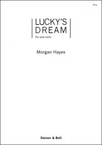 Hayes: Luckys Dream for Solo Violin published by Stainer & Bell