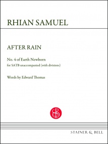 Samuel: After Rain (No. 4 of Earth Newborn) SATB published by Stainer and Bell
