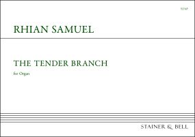 Samuel: The Tender Branch for Organ published by Stainer & Bell