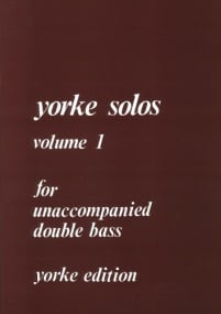 Yorke Solos Volume 1 for Unaccompanied Double Bass published by Yorke
