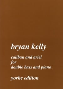 Kelly: Caliban and Ariel for Double Bass published by Yorke