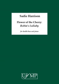 Harrison: Flower of the Cherry : Robin's Lullaby for Double Bass published by University of York