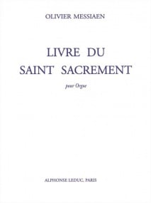 Messiaen: Livre du Saint Sacrement for Organ published by Leduc