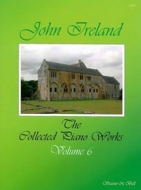 Ireland: The Collected Works for Piano Volume 6 published by Stainer & Bell